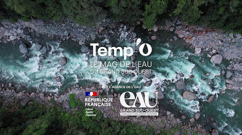 video | TEMP'O #7 Le Mag de l'eau du Grand Sud-Ouest