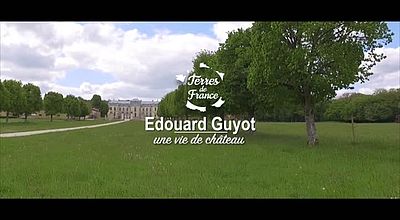 Edouard Guyot, une vie de château