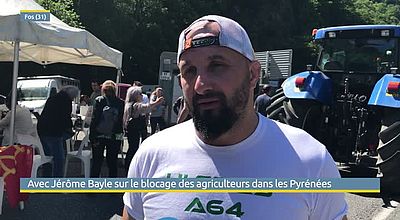 video | Avec Jérôme Bayle sur le blocage des agriculteurs dans les Pyrénées